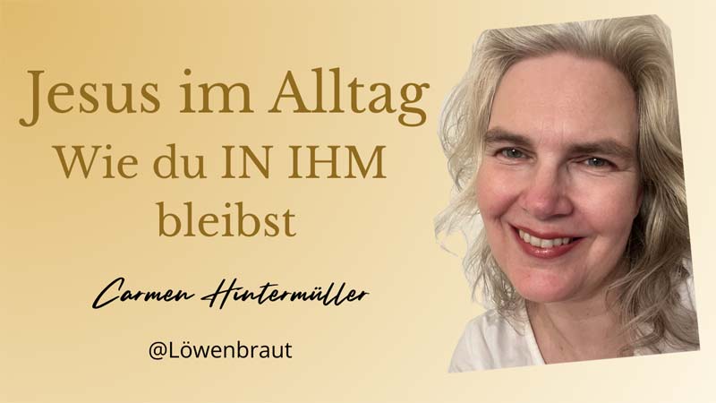Jesus im Alltag – wie du in ihm bleibst YouTube-Video: Jesus im Alltag – wie du in ihm bleibst
