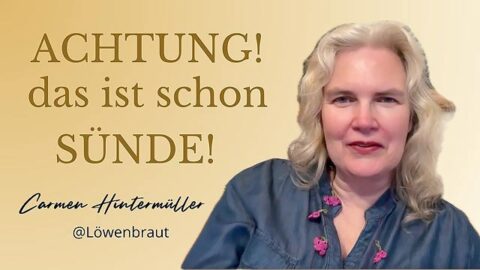 Achtung! das ist schon Sünde