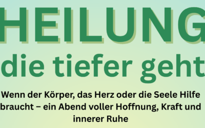 Ankündigung „Heilung, die tiefer geht“ – Abend für Körper, Herz und Seele