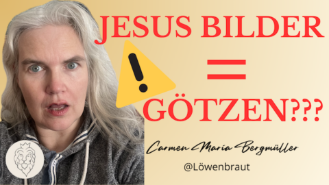 Jesus Bilder = Götzen???